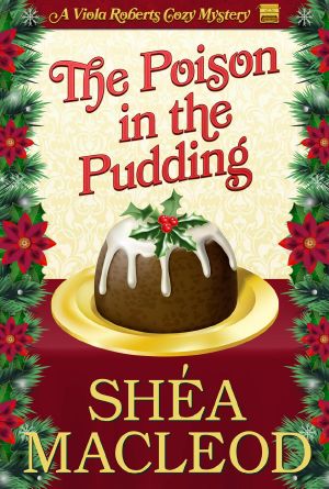 [Viola Roberts Cozy Mysteries 03] • The Poison in the Pudding